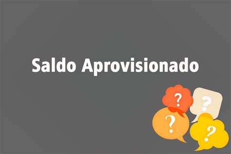 Saldo Aprovisionado: Análise Completa dessa Prática .